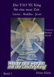 Cover von Das TAO TE KING für die neue Zeit Bd. 1 - Laotse - Jesus - Buddha