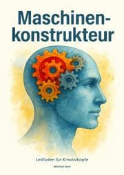 Cover von Maschinenkonstrukteur Leitfaden für Kreativköpfe