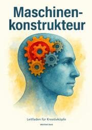 Cover von Maschinenkonstrukteur Leitfaden für Kreativköpfe