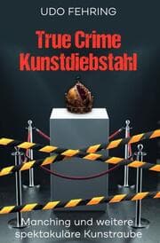 Cover von True Crime Kunstdiebstahl