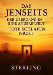 Cover von Das Jenseits I Der Übergang in eine andere Welt I Tote schlafen nicht