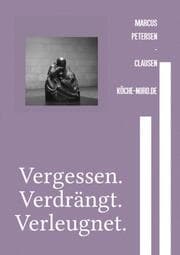 Cover von Vergessen. Verdrängt. Verleugnet.