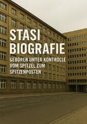 Cover von Biografie Stasi I Geboren unter Kontrolle I Vom Spitzel zum Spitzenposten