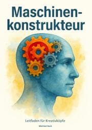 Cover von Maschinenkonstrukteur Leitfaden für Kreativköpfe