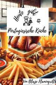 Cover von Heute gibt es - Portugiesische Küche