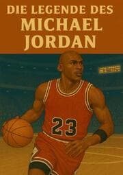 Cover von Die Legende des Michael Jordan