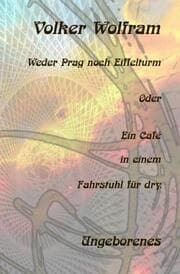 Cover von Weder Prag noch Eiffelturm Oder Ein Café in einem Fahrstuhl für dry.
