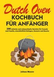 Cover von Dutch Oven Kochbuch Für Anfänger