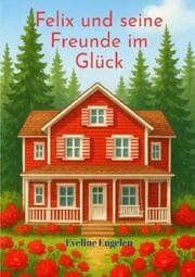 Cover von Felix und seine Freunde im Glück