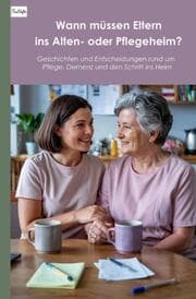 Cover von Wann müssen Eltern ins Alten- oder Pflegeheim?