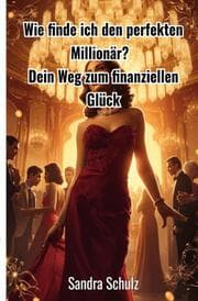 Cover von Wie finde ich den perfekten Millionär ?