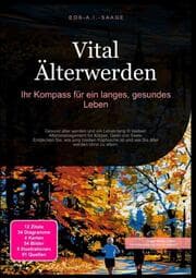 Cover von Vital Älterwerden: Ihr Kompass für ein langes, gesundes Leben