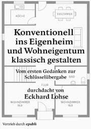 Cover von Konventionell ins Eigenheim und Wohneigentum klassisch gestalten
