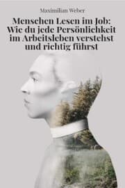 Cover von 'Menschen lesen im Job - Wie du jede Persönlichkeit im Arbeitsleben verstehst und richtig führst'
