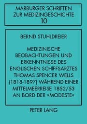 Cover von Medizinische Beobachtungen und Erkenntnisse des englischen Schiffs- arztes Thomas Spencer Wells (1818-1897) während einer Mittelmeer- reise 1852/53 an Bord der 'Modeste'