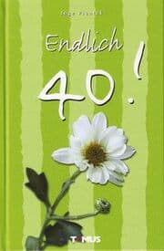 Cover von Endlich 40!