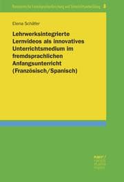 Cover von Lehrwerksintegrierte Lernvideos als innovatives Unterrichtsmedium im fremdsprachlichen Anfangsunterricht (Französisch/Spanisch)