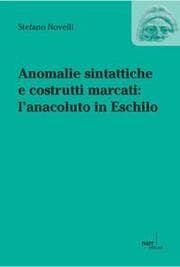 Cover von Anomalie sintattiche e costrutti marcati: l'anacoluto in Eschilo