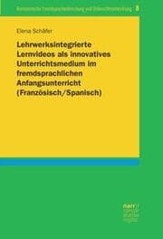 Cover von Lehrwerksintegrierte Lernvideos als innovatives Unterrichtsmedium im fremdsprachlichen Anfangsunterricht (Französisch/Spanisch)