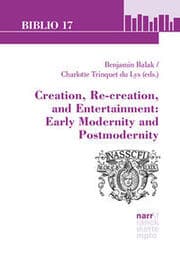 Cover von Creation, Re-creation, and Entertainment: Early Modernity and Postmodernity
