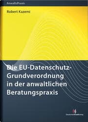 Cover von Die EU-Datenschutz-Grundverordnung in der anwaltlichen Beratungspraxis