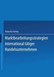 Cover von Marktbearbeitungsstrategien international tätiger Handelsunternehmen