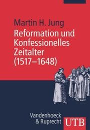 Cover von Reformation und Konfessionelles Zeitalter (1517-1648)