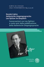 Cover von Hundert Jahre Italienische Umgangssprache: Leo Spitzer im Gespräch / Conversazioni con Leo Spitzer: a cento anni dalla pubblicazione della Italienische Umgangssprache