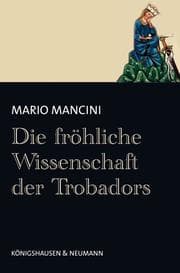 Cover von Die fröhliche Wissenschaft der Trobadours