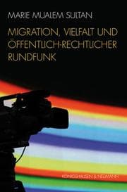Cover von Migration, Vielfalt und Öffentlich-Rechtlicher Rundfunk