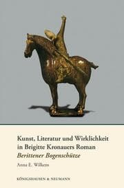 Cover von Kunst, Literatur und Wirklichkeit in Brigitte Kronauers Roman Berittener Bogenschütze