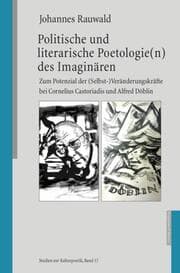 Cover von Politische und literarische Poetologie(n) des Imaginären