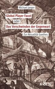 Cover von Global Player Faust oder Das Verschwinden der Gegenwart