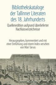 Cover von Bibliothekskataloge der Tallinner Literaten des 18.Jahrhunderts