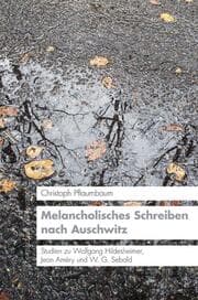 Cover von Melancholisches Schreiben nach Auschwitz