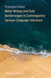 Cover von Water Writing and Fluid Borderscapes in Contemporary German-Language Literature