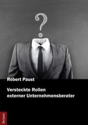 Cover von Versteckte Rollen externer Unternehmensberater