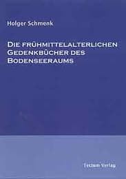 Cover von Die frühmittelalterlichen Gedenkbücher des Bodenseeraums