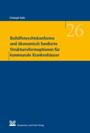 Cover von Beihilfenrechtskonforme und ökonomisch fundierte Strukturreformoptionen für kommunale Krankenhäuser