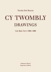 Cover von Cy Twombly: Drawings - Catalogue Raisonné 4