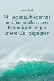 Cover von Mit Lebenszufriedenheit und Sinnerfüllung den Herausforderungen unserer Zeit begegnen