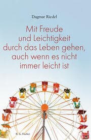 Cover von Mit Freude und Leichtigkeit durch das Leben gehen, auch wenn es nicht immer leicht ist.