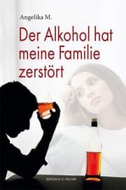 Cover von Der Alkohol hat meine Familie zerstört