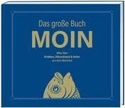 Cover von Das große Buch MOIN - Alles über Krabben, Klönschnack & Kultur aus dem Moinland