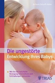 Cover von Die ungestörte Entwicklung Ihres Babys