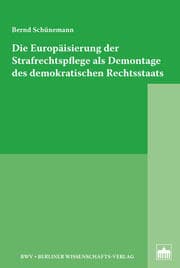 Cover von Die Europäisierung der Strafrechtspflege als Demontage des demokratischen Rechtsstaats