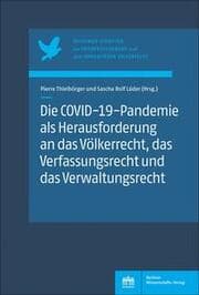 Cover von Die COVID-19-Pandemie als Herausforderung an das Völkerrecht, das Verfassungsrecht und das Verwaltungsrecht