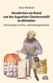 Cover von Neunkirchen am Brand und das Augustiner-Chorherrenstift im Mittelalter