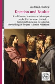 Cover von Dotation und Baulast. Staatliche und kommunale Leistungen an die Kirchen unter besonderer Berücksichtigung der historischen Entwicklung in der (Erz-)Diözese Paderborn