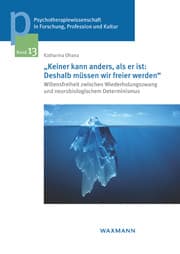 Cover von 'Keiner kann anders, als er ist: Deshalb müssen wir freier werden'